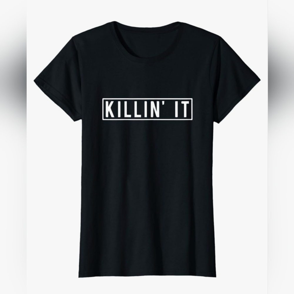 KILLIN' IT T-Shirt